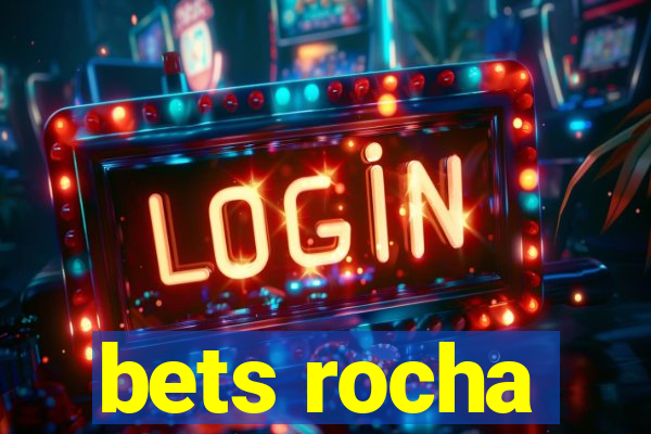 bets rocha