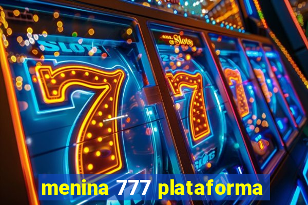 menina 777 plataforma