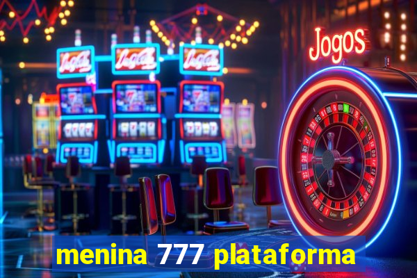 menina 777 plataforma