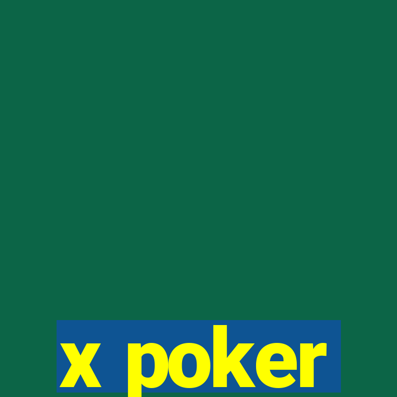 x poker