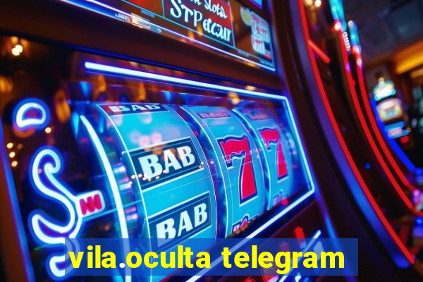 vila.oculta telegram