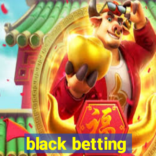 black betting