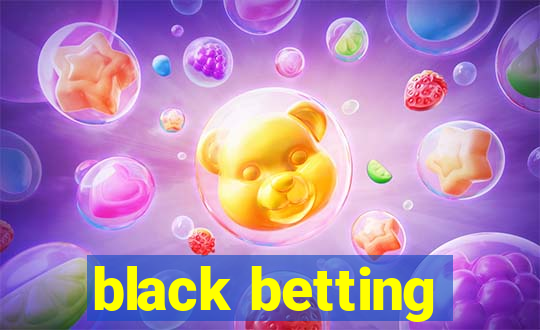 black betting