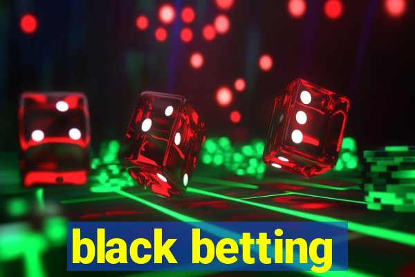 black betting