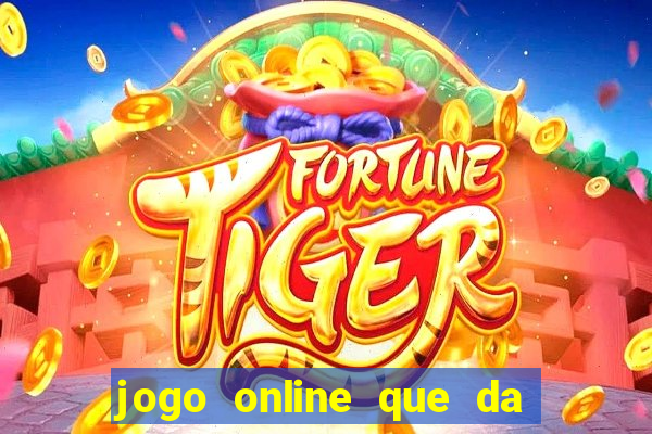 jogo online que da bonus no cadastro