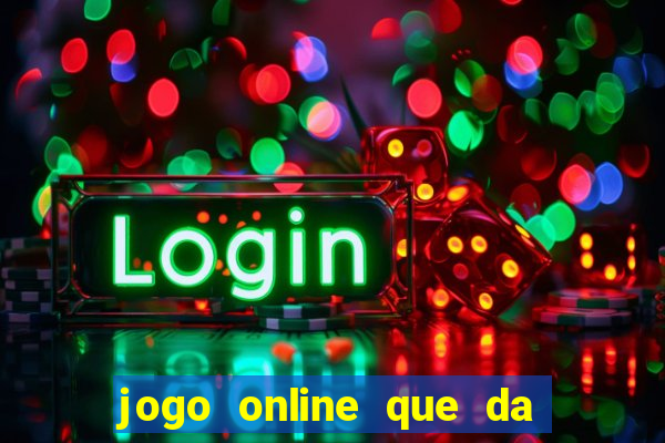 jogo online que da bonus no cadastro