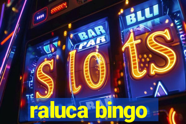 raluca bingo