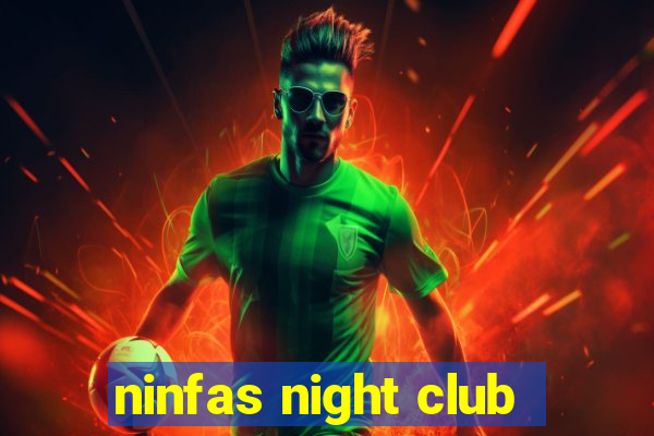 ninfas night club