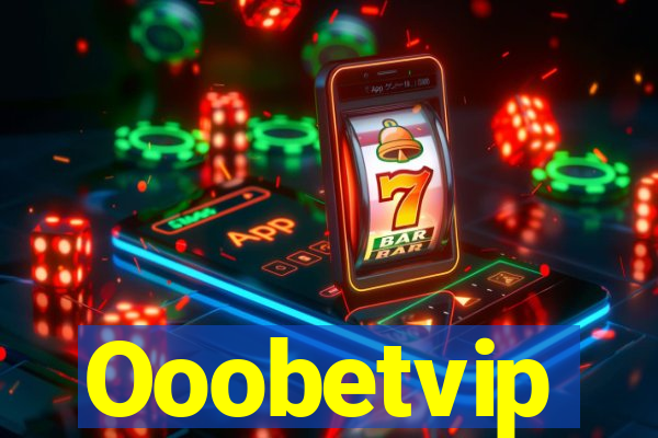 Ooobetvip