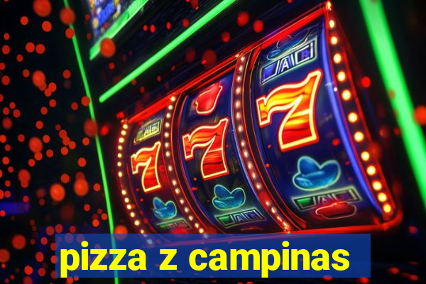 pizza z campinas