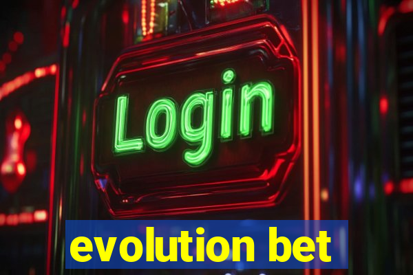 evolution bet