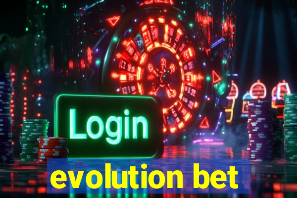 evolution bet