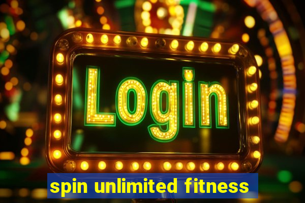 spin unlimited fitness