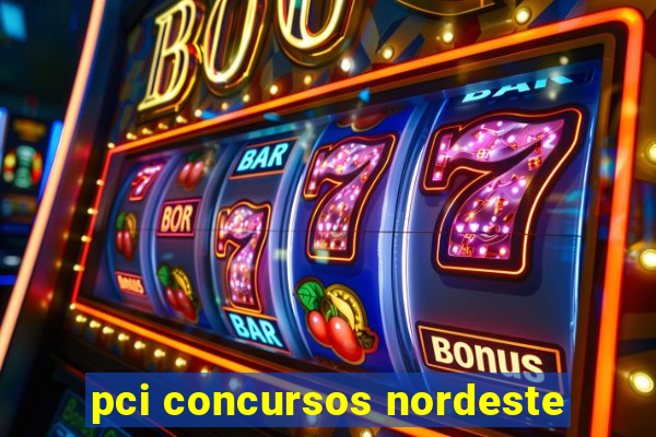 pci concursos nordeste