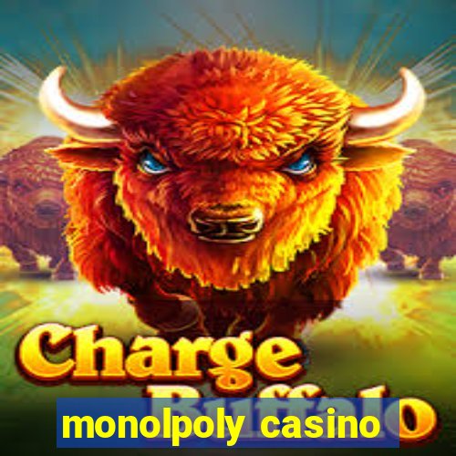 monolpoly casino