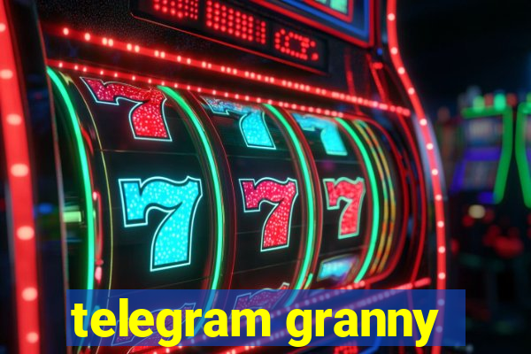 telegram granny