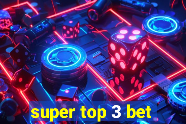 super top 3 bet