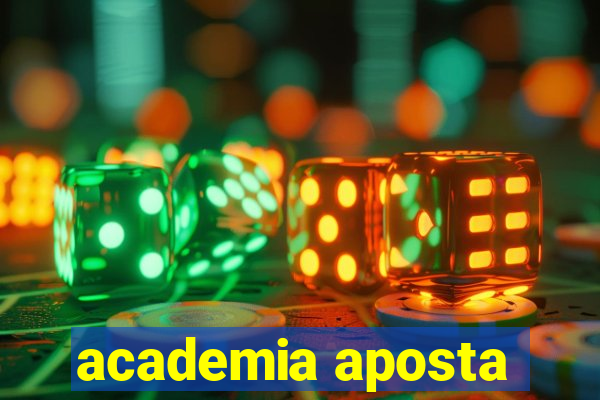 academia aposta