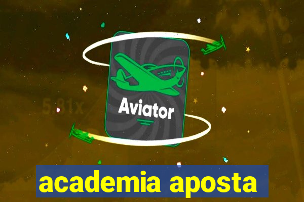 academia aposta