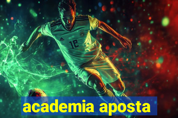 academia aposta