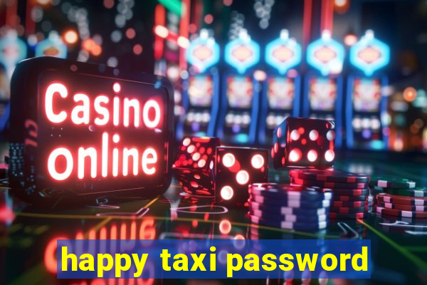 happy taxi password