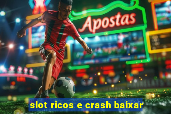 slot ricos e crash baixar