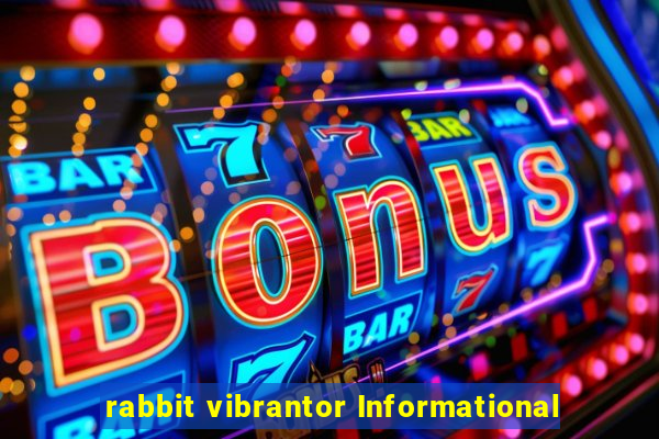 rabbit vibrantor Informational