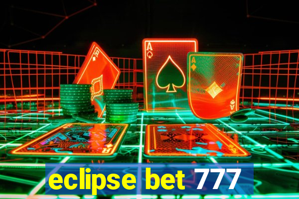 eclipse bet 777