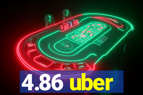 4.86 uber