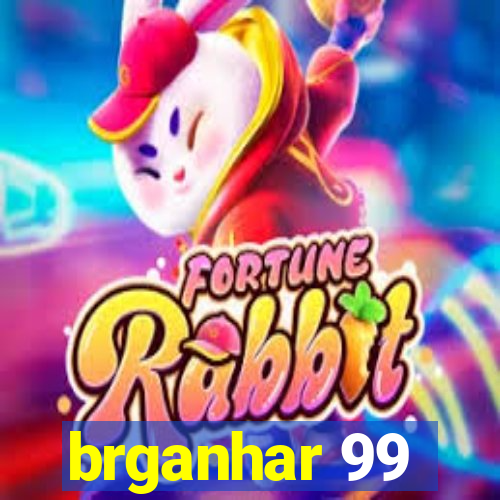 brganhar 99