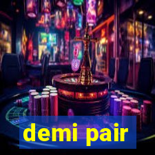 demi pair