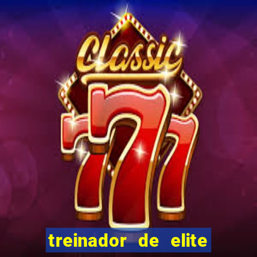 treinador de elite onde assistir