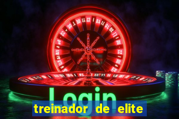 treinador de elite onde assistir