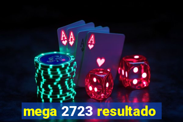 mega 2723 resultado