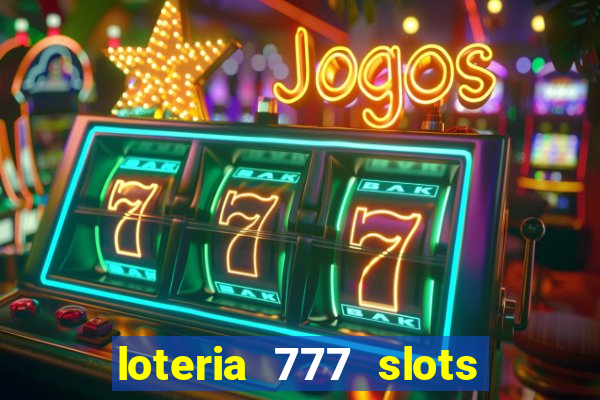 loteria 777 slots paga mesmo