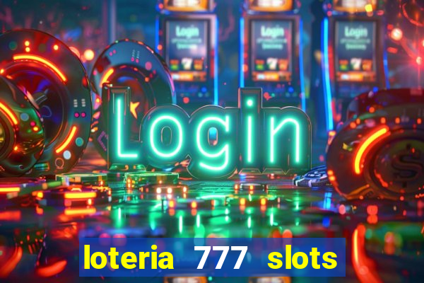 loteria 777 slots paga mesmo