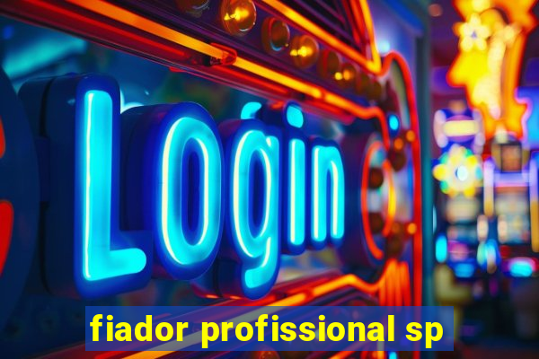 fiador profissional sp