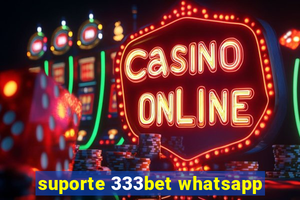 suporte 333bet whatsapp