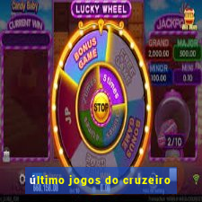 último jogos do cruzeiro