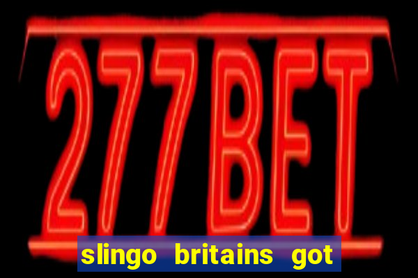 slingo britains got talent slot