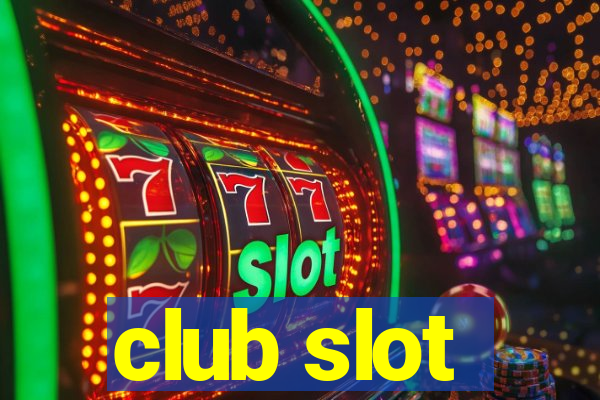 club slot