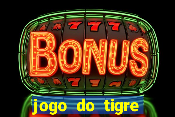 jogo do tigre jogar gratis