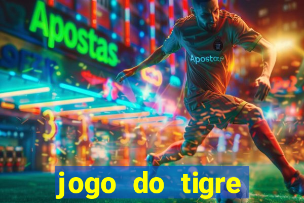 jogo do tigre jogar gratis