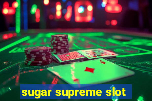 sugar supreme slot