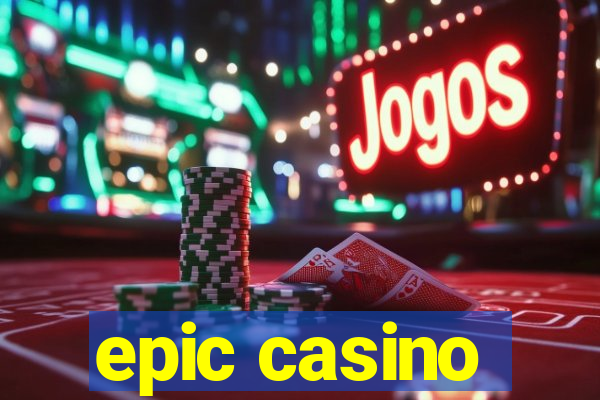 epic casino