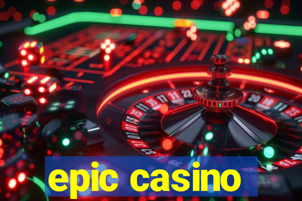 epic casino