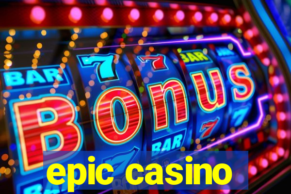 epic casino