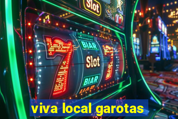 viva local garotas