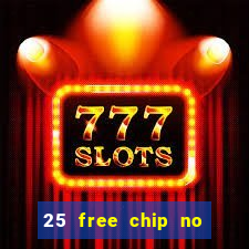 25 free chip no deposit pure casino