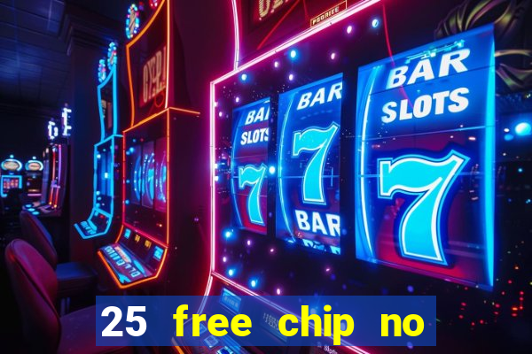 25 free chip no deposit pure casino